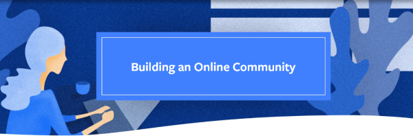 Facebook запустил бесплатный онлайн-курс по комьюнити-менеджменту Facebook выложил курс по комьюнити-менеджменту