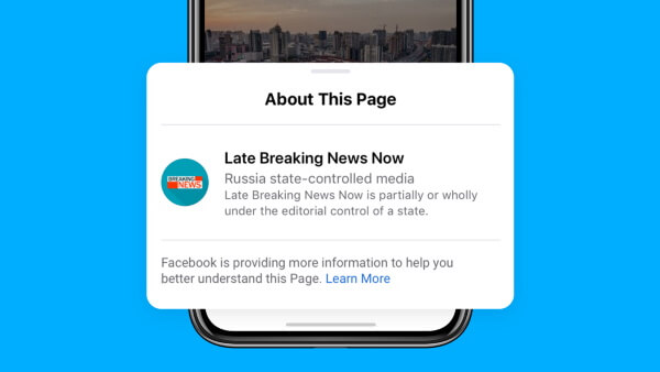 Facebook будет отмечать Страницы и публикации контролируемых государством СМИ